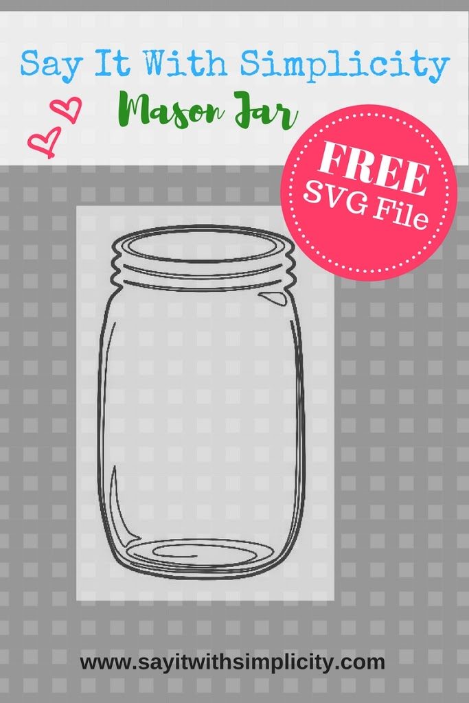 Free Mason Jar Svg File Say It With Simplicity