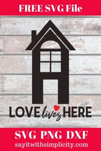Love Lives Here Free SVG File
