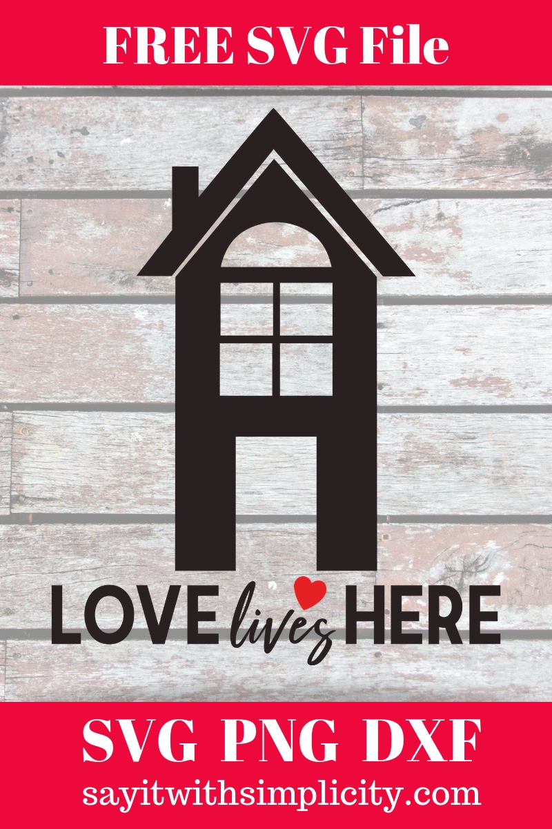 Love Lives Here Free Svg File Say It With Simplicity