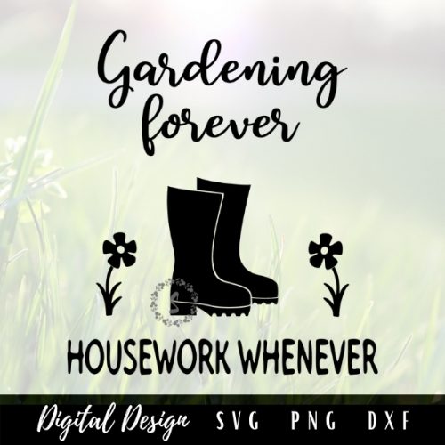gardening forever housework whenever svg
