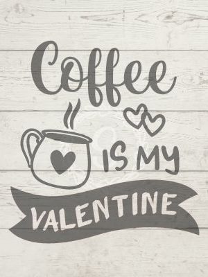 Coffee is my Valentine SVG