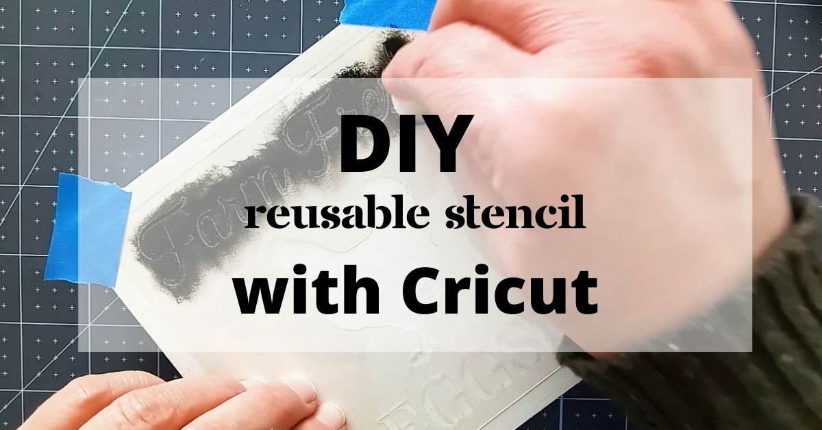 How to Make Reusable Stencils with Cricut Maker